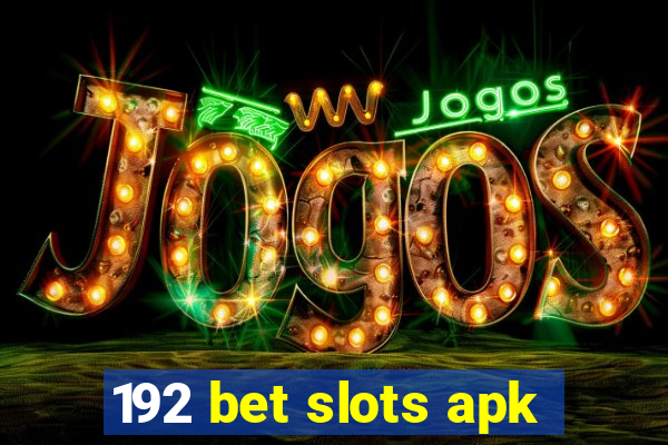 192 bet slots apk